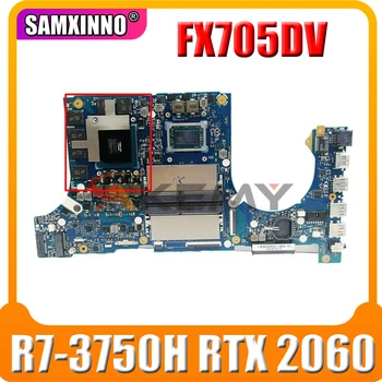 SAMXINNO Материнские платы FX705DV Материнская плата для ноутбука ASUS FX705DV FX705D оригинальная материнская плата (17 дюймов) W/R7-3750H RTX 2060/V6G