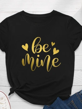Будь Моей, Женская футболка с Золотым Буквенным Принтом, Короткий Рукав, O-Образный Вырез, Свободная Женская футболка, Женская футболка, Топы, Camisetas Mujer