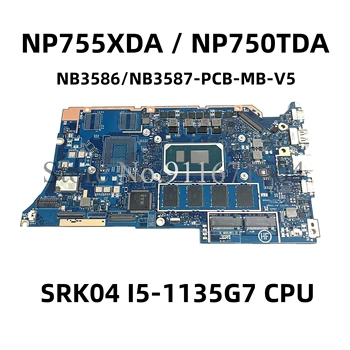 Новая Материнская плата для ноутбука Samsung GalaxyBook NP755XDA NP750TDA NP750 NB3586/NB3587-PCB-MB-V5 с процессором SRK04 I5-1135G7 100% В порядке